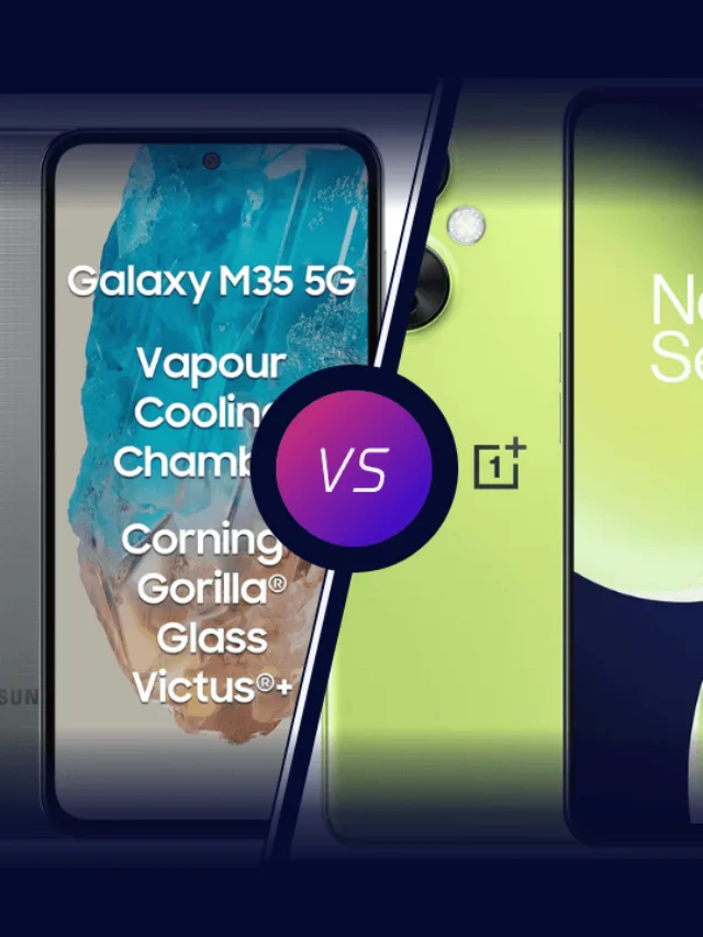 Samsung Galaxy M35 5G VS OnePlus Nord CE 3 Lite 5G