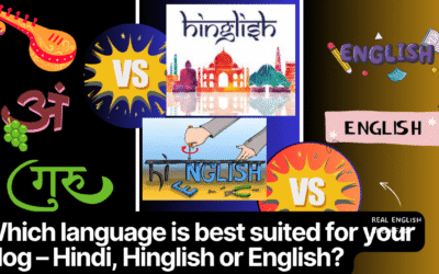 Which language is best suited for your blog – Hindi, Hinglish or English? Hindi, Hinglish or English?